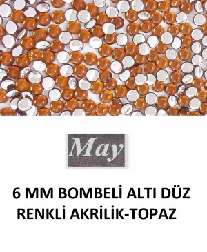 6 MM BOMBELİ ALTI DÜZ RENKLİ AKRİLİK-TOPAZ