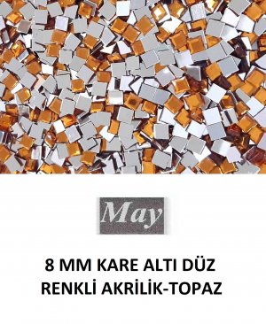 8 MM KARE ALTI DÜZ RENKLİ AKRİLİK-TOPAZ