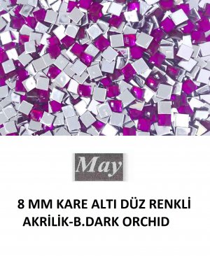 8 MM KARE ALTI DÜZ RENKLİ AKRİLİK-B.DARK ORCHID