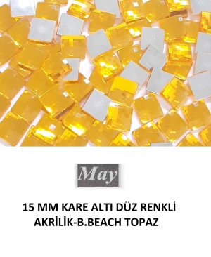 15 MM KARE ALTI DÜZ RENKLİ AKRİLİK-B.BEACH TOPAZ