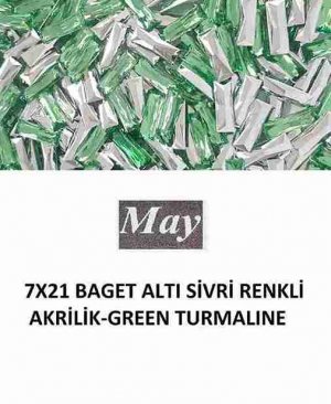 7X21 BAGET ALTI SİVRİ RENKLİ AKRİLİK-GREEN TURMALINE