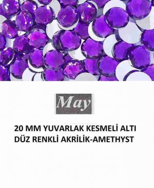20 MM YUVARLAK KESMELİ ALTI DÜZ RENKLİ AKRİLİK-AMETHYST