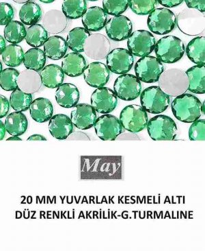20 MM YUVARLAK KESMELİ ALTI DÜZ RENKLİ AKRİLİK-G.TURMALINE