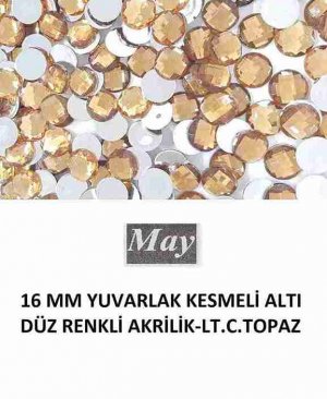 16 MM YUVARLAK KESMELİ ALTI DÜZ RENKLİ AKRİLİK-LT.C.TOPAZ