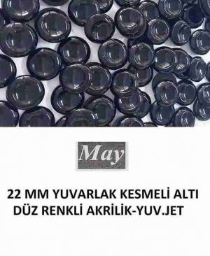 22 MM YUVARLAK KESMELİ ALTI DÜZ RENKLİ AKRİLİK-YUV.JET
