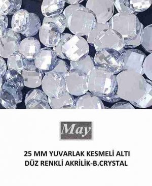 25 MM YUVARLAK KESMELİ ALTI DÜZ RENKLİ AKRİLİK-B.CRYSTAL
