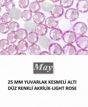 25 MM YUVARLAK KESMELİ ALTI DÜZ RENKLİ AKRİLİK-LIGHT ROSE