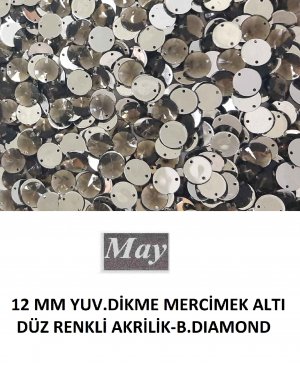 12 MM YUV.DİKME MERCİMEK ALTI DÜZ RENKLİ AKRİLİK-B.DIAMOND