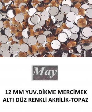 12 MM YUV.DİKME MERCİMEK ALTI DÜZ RENKLİ AKRİLİK-TOPAZ