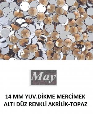 14 MM YUV.DİKME MERCİMEK ALTI DÜZ RENKLİ AKRİLİK-TOPAZ