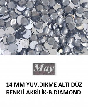 14 MM YUV.DİKME ALTI DÜZ RENKLİ AKRİLİK-B.DIAMOND