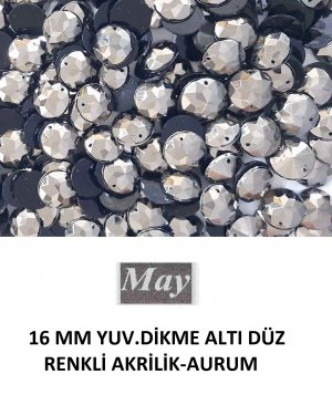16 MM YUV.DİKME ALTI DÜZ RENKLİ AKRİLİK-AURUM