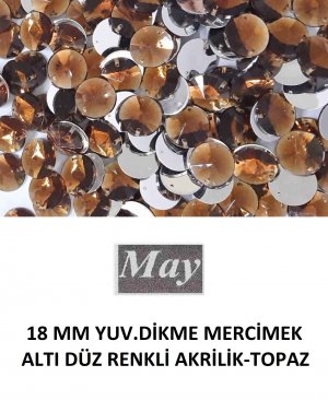 18 MM YUV.DİKME MERCİMEK ALTI DÜZ RENKLİ AKRİLİK-TOPAZ