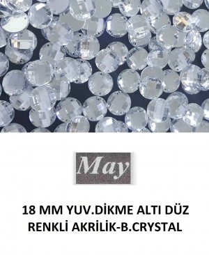 18 MM YUV.DİKME ALTI DÜZ RENKLİ AKRİLİK-B.CRYSTAL