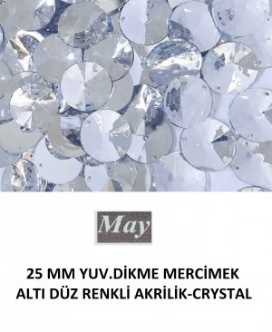 25 MM YUV.DİKME MERCİMEK ALTI DÜZ RENKLİ AKRİLİK-CRYSTAL