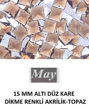 15 MM ALTI DÜZ KARE DİKME RENKLİ AKRİLİK-TOPAZ
