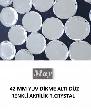 42 MM YUV.DİKME ALTI DÜZ RENKLİ AKRİLİK-T.CRYSTAL