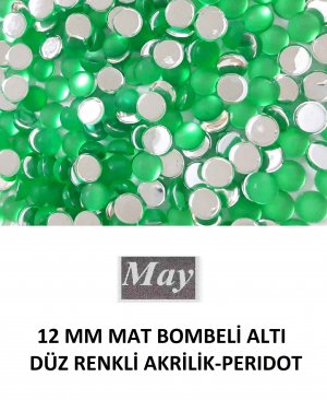 12 MM MAT BOMBELİ ALTI DÜZ RENKLİ AKRİLİK-PERIDOT