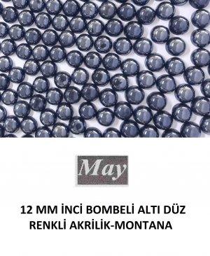 12 MM İNCİ BOMBELİ ALTI DÜZ RENKLİ AKRİLİK-MONTANA