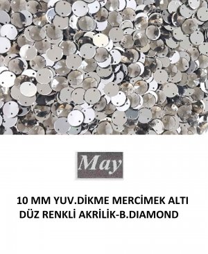 10 MM YUV.DİKME MERCİMEK ALTI DÜZ RENKLİ AKRİLİK-B.DIAMOND