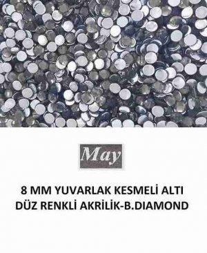 8 MM YUVARLAK KESMELİ ALTI DÜZ RENKLİ AKRİLİK-B.DIAMOND