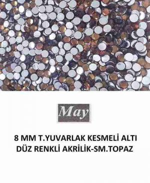 8 MM T.YUVARLAK KESMELİ ALTI DÜZ RENKLİ AKRİLİK-SM.TOPAZ
