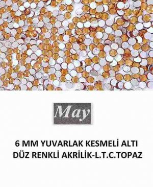 6 MM YUVARLAK KESMELİ ALTI DÜZ RENKLİ AKRİLİK-L.T.C.TOPAZ