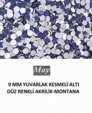9 MM YUVARLAK KESMELİ ALTI DÜZ RENKLİ AKRİLİK-MONTANA