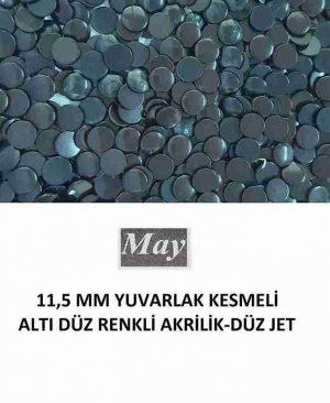 11,5 MM YUVARLAK KESMELİ ALTI DÜZ RENKLİ AKRİLİK-DÜZ JET