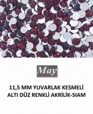 11,5 MM YUVARLAK KESMELİ ALTI DÜZ RENKLİ AKRİLİK-SIAM