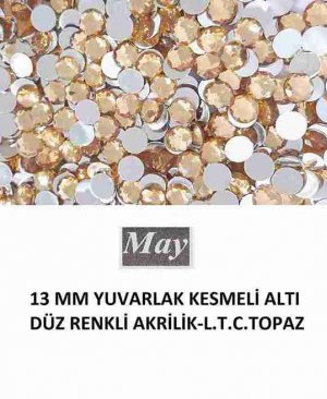 13 MM YUVARLAK KESMELİ ALTI DÜZ RENKLİ AKRİLİK-L.T.C.TOPAZ
