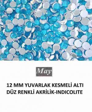 12 MM YUVARLAK KESMELİ ALTI DÜZ RENKLİ AKRİLİK-INDICOLITE