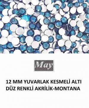 12 MM YUVARLAK KESMELİ ALTI DÜZ RENKLİ AKRİLİK-MONTANA