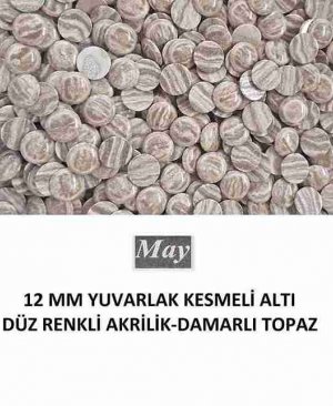 12 MM YUVARLAK KESMELİ ALTI DÜZ RENKLİ AKRİLİK-DAMARLI TOPAZ