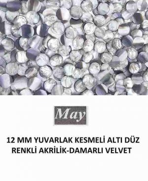 12 MM YUVARLAK KESMELİ ALTI DÜZ RENKLİ AKRİLİK-DAMARLI VELVET