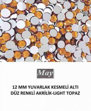 12 MM YUVARLAK KESMELİ ALTI DÜZ RENKLİ AKRİLİK-LIGHT TOPAZ