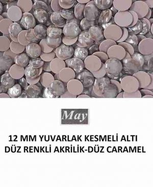 12 MM YUVARLAK KESMELİ ALTI DÜZ RENKLİ AKRİLİK-DÜZ CARAMEL