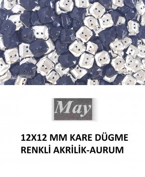 12X12 MM KARE DÜGME RENKLİ AKRİLİK-AURUM