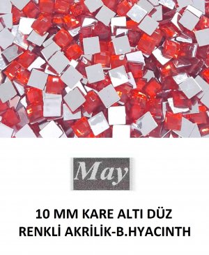 10 MM KARE ALTI DÜZ RENKLİ AKRİLİK-B.HYACINTH