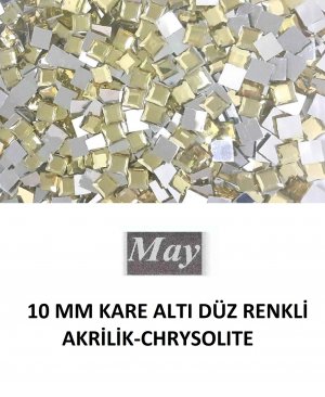10 MM KARE ALTI DÜZ RENKLİ AKRİLİK-CHRYSOLITE