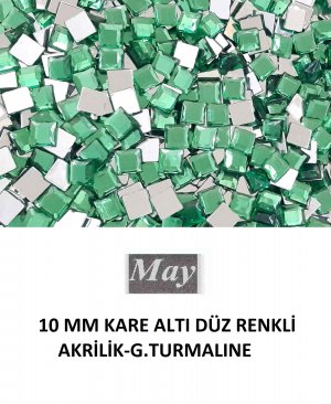10 MM KARE ALTI DÜZ RENKLİ AKRİLİK-G.TURMALINE