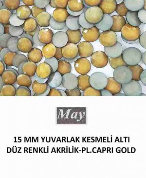 15 MM YUVARLAK KESMELİ ALTI DÜZ RENKLİ AKRİLİK-PL.CAPRI GOLD