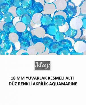 18 MM YUVARLAK KESMELİ ALTI DÜZ RENKLİ AKRİLİK-AQUAMARINE