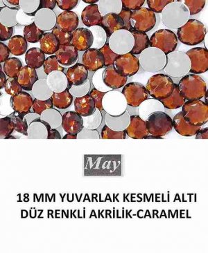 18 MM YUVARLAK KESMELİ ALTI DÜZ RENKLİ AKRİLİK-CARAMEL