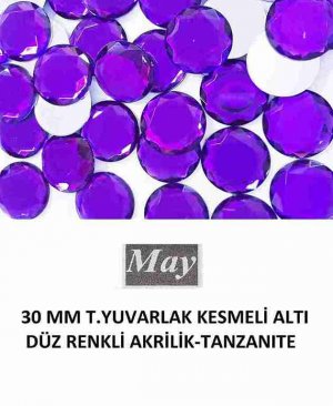 30 MM T.YUVARLAK KESMELİ ALTI DÜZ RENKLİ AKRİLİK-TANZANITE