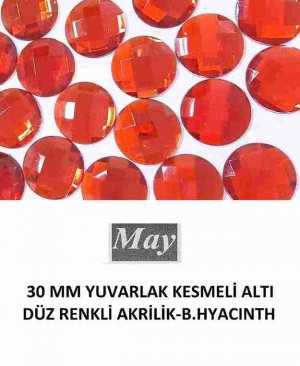 30 MM YUVARLAK KESMELİ ALTI DÜZ RENKLİ AKRİLİK-B.HYACINTH