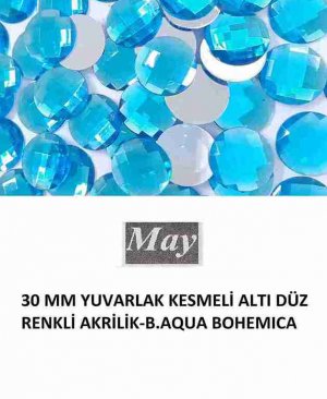 30 MM YUVARLAK KESMELİ ALTI DÜZ RENKLİ AKRİLİK-B.AQUA BOHEMICA