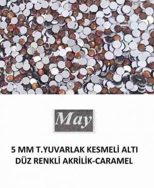 5 MM T.YUVARLAK KESMELİ ALTI DÜZ RENKLİ AKRİLİK-CARAMEL