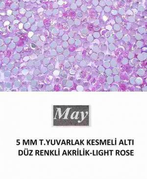5 MM T.YUVARLAK KESMELİ ALTI DÜZ RENKLİ AKRİLİK-LIGHT ROSE